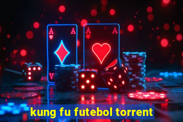 kung fu futebol torrent